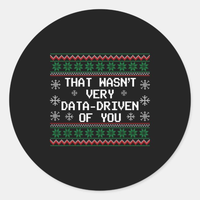 That Wasn't Very Data Driven Of You Christmas Xmas Runder Aufkleber (Vorderseite)