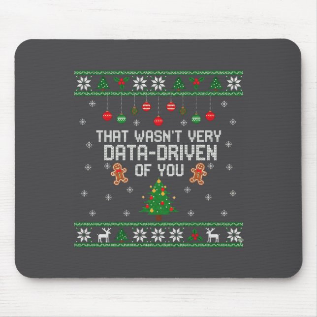 That Wasn't Very Data Driven Of You Ugly Christmas Mousepad (Vorne)