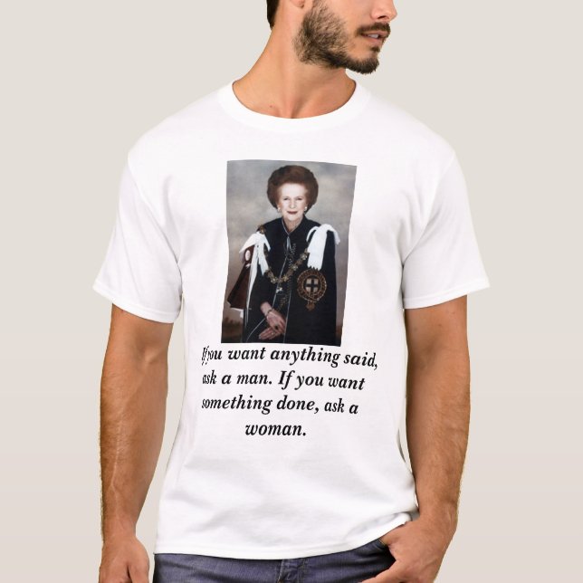 thatcher1, wenn Sie alles wollen, sagte, fragt T-Shirt (Vorderseite)