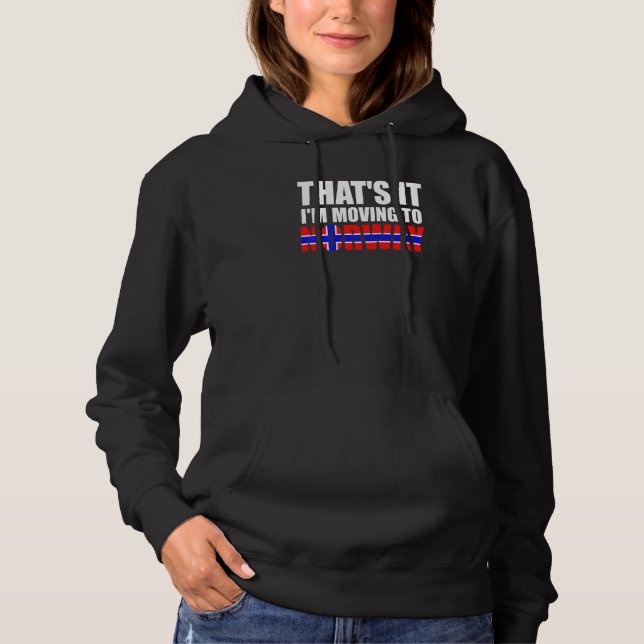 Thats It Im Moving To Norway Norwegian Flag Norway Hoodie (Vorderseite)