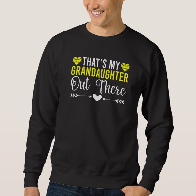 Thats my Grandaughter out there Softball Grandpare Sweatshirt (Vorderseite)