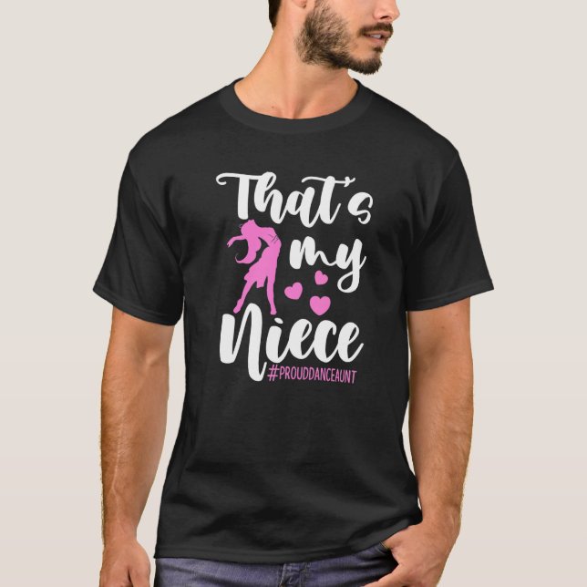 That's My Niece Dance Aunt Of A Dancer Dancing Aun T-Shirt (Vorderseite)