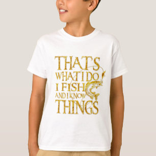 That's What I C I Fish And I Know Things Tshirt