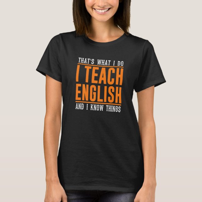 That's What I Do  English Teacher Teaching Grammar T-Shirt (Vorderseite)