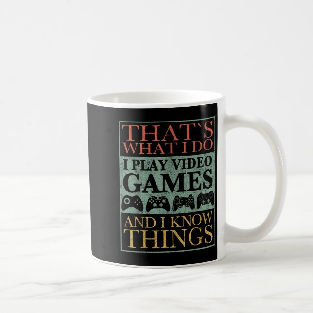 That's What I Do Game Funny Video Games Gift Tee  Kaffeetasse (Rechts)