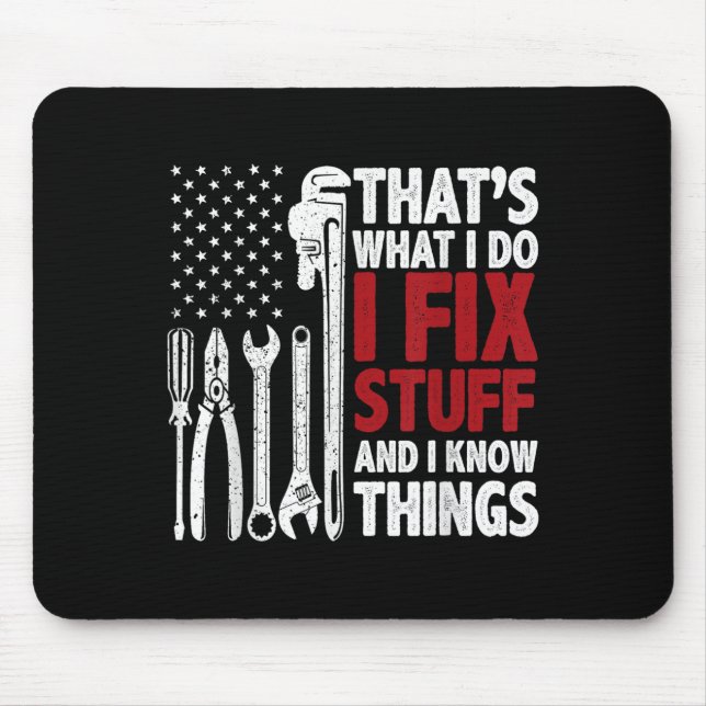 That's What I Do I Fix Stuff And I Know Things Ame Mousepad (Vorne)