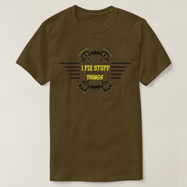 Thats What I Do I Fix Stuff And I Know Things Funn T-Shirt (Design vorne)