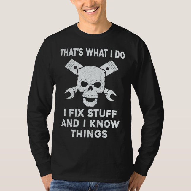 That's What I Do I Fix Stuff And I Know Things  Sk T-Shirt (Vorderseite)