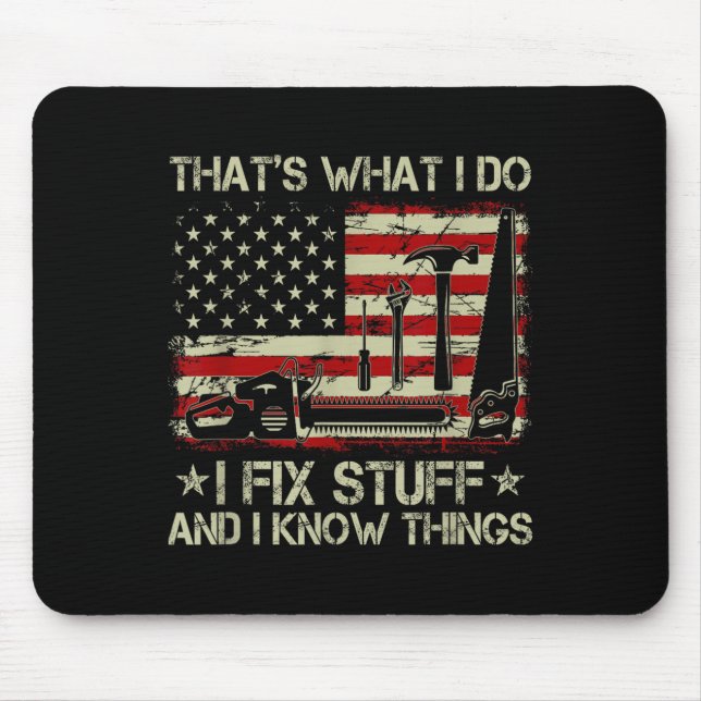 That's What I Do I Fix Stuff And I Know Things Us  Mousepad (Vorne)