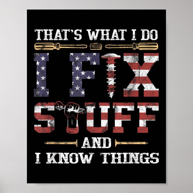 That's What I Do I Fix Stuff And I Know Things Vin Poster (Vorne)
