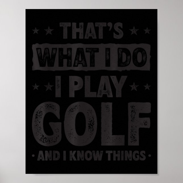 That's What I Do I Play Golf Funny Golfer  Poster (Vorne)
