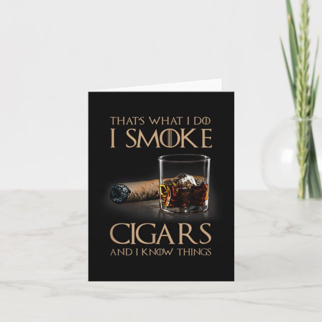 That's What I Do I Smoke Cigars And I Know Things  Karte (Vorderseite)