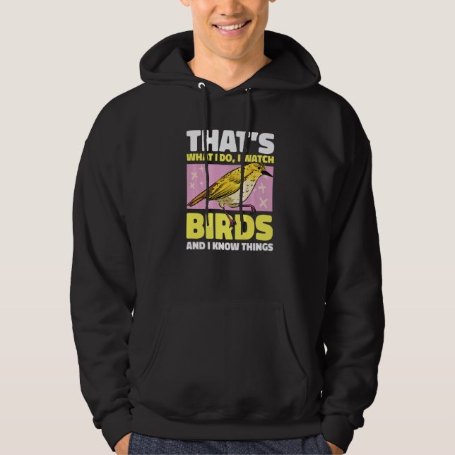 That's what I do I watch Birds and I know things w Hoodie (Vorderseite)