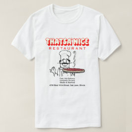 Thatsa' Nice Restaurant, Eichenwiese, Illinois T-Shirt