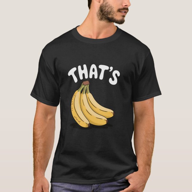 Thatu2019s Bananen, Funny Fruit Lover T-Shirt (Vorderseite)