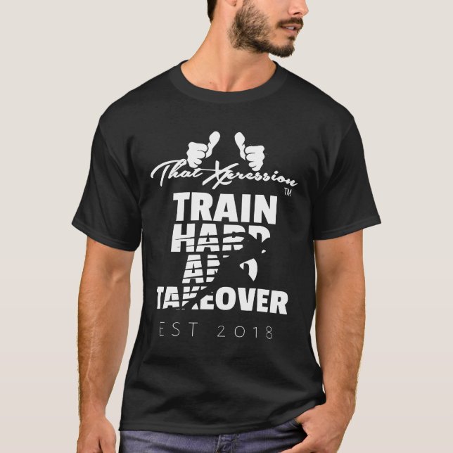 ThatXpression Train Hard And Takeover Runner Worko T-Shirt (Vorderseite)