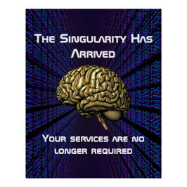 The AI Singularity Has Arrived Poster