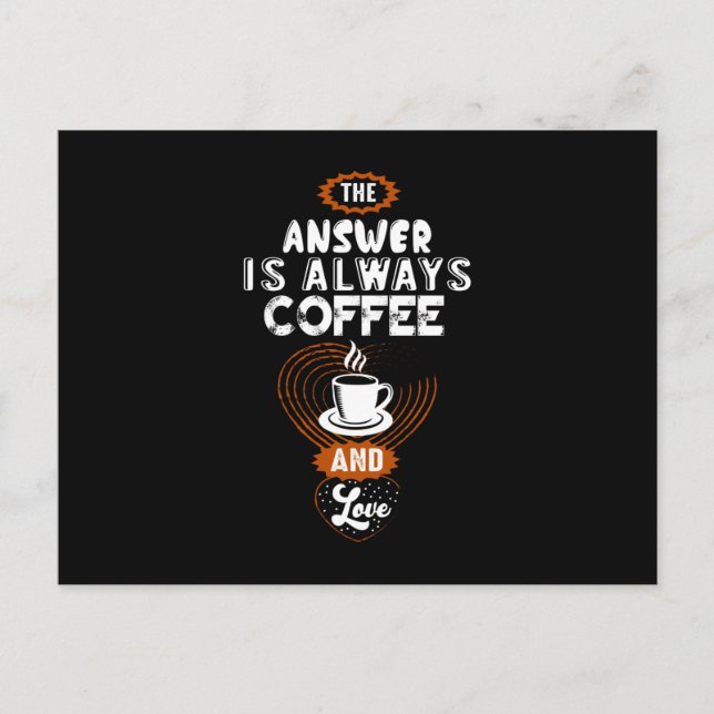 The Answer is Always Coffee Postkarte (Vorderseite)