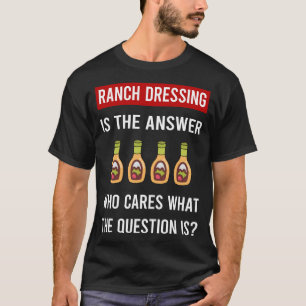 The Answer Ranch Dressing T-Shirt