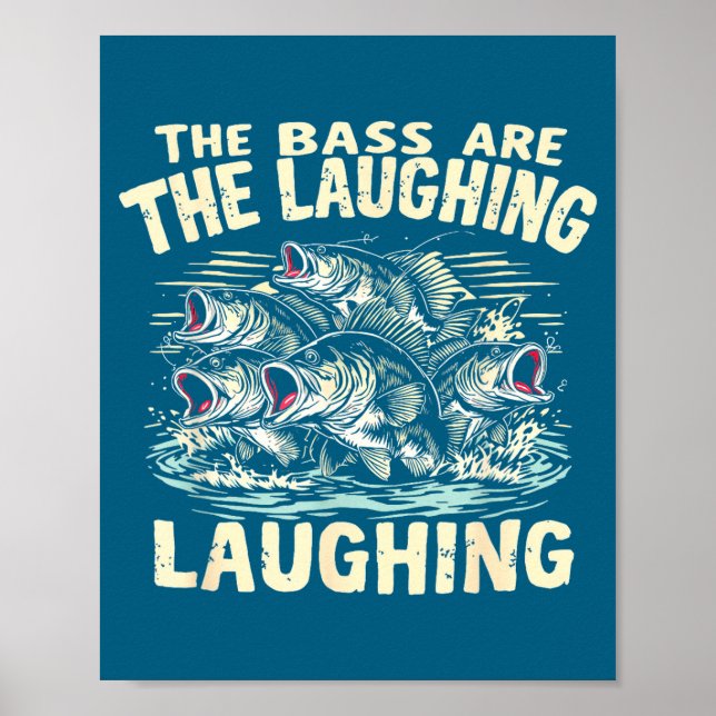 The B Are Laughing Funny Fishing Design  Poster (Vorne)