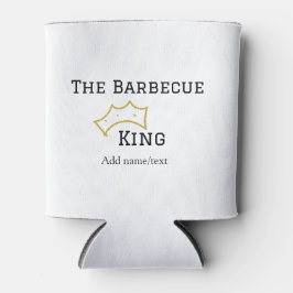 The Barbecue king crownadd name text cooking best Dosenkühler