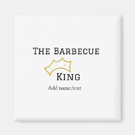 The Barbecue king crownadd name text cooking best Magnet