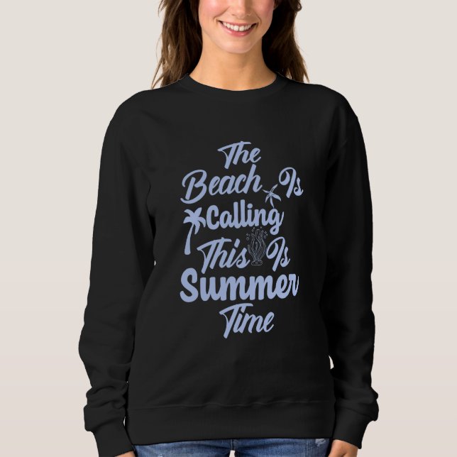 The Beach Is Calling Ocean Tropical Summer Vacatio Sweatshirt (Vorderseite)