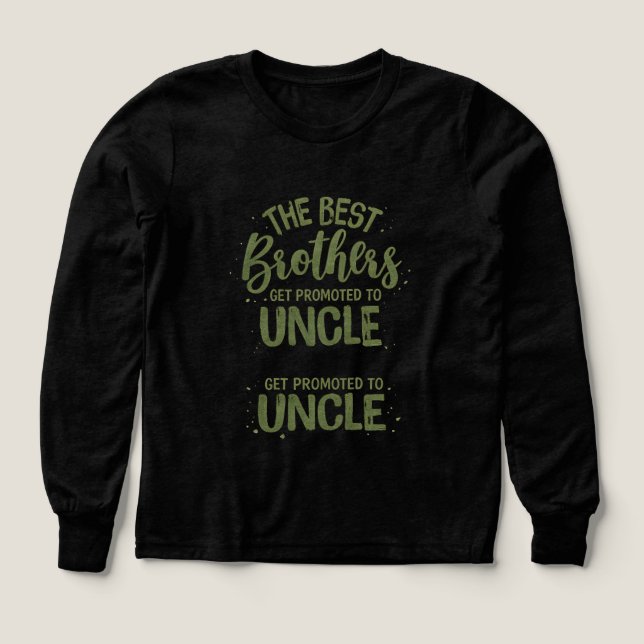 The Best Brothers Get Promoted to Uncle – Funny Fa (Design Vorderseite)