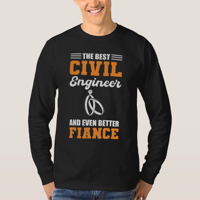 The Best Civil Engineer And Even Better Fiance Eng T-Shirt (Vorderseite)