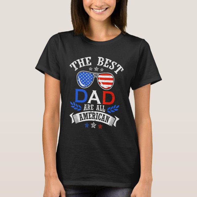 The Best Dad 4th of July Independence Father's Day T-Shirt (Vorderseite)