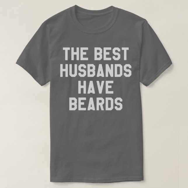 The Best Husbands Have Beards Beard Gift Idea For  T-Shirt (Design vorne)