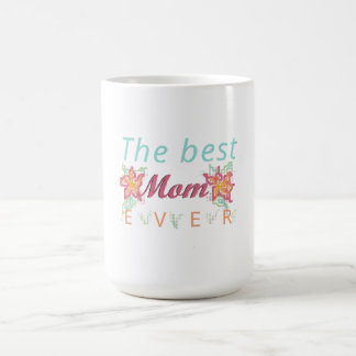 The best mom ever kaffeetasse