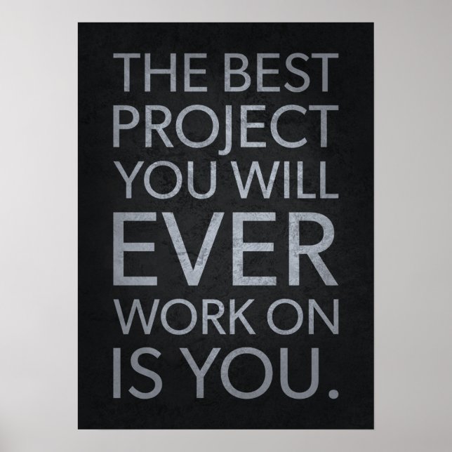 The Best Project Is YOU - Motivational  Poster (Vorne)