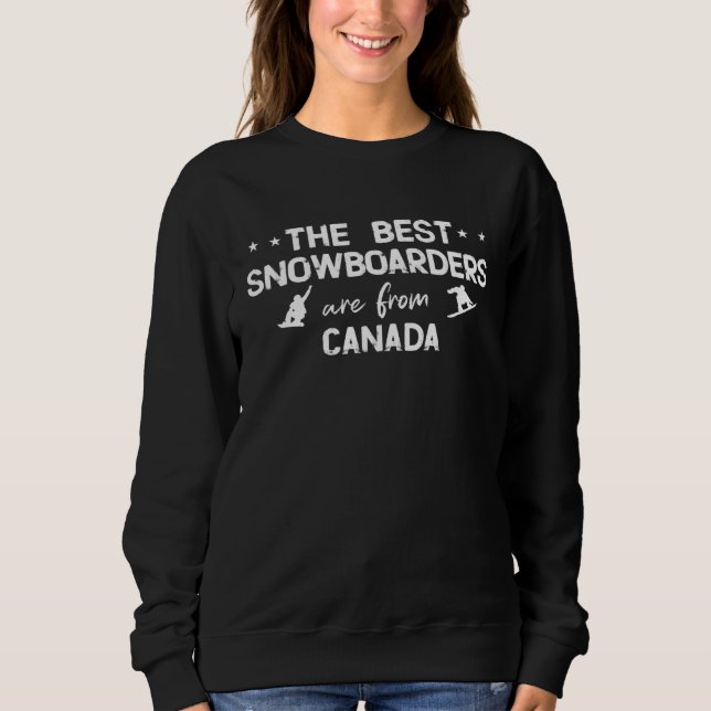 The best snowboarders are from Canada Sweatshirt (Vorderseite)