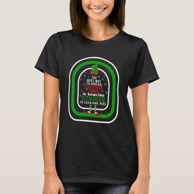 The Best Way To Spread Christmas Cheer Is Bowling  T-Shirt (Vorderseite)