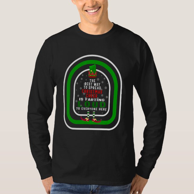The Best Way To Spread Christmas Cheer Is Farting  T-Shirt (Vorderseite)