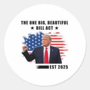 The Big Beautiful Bill Act Trump 2025 Runder Aufkleber