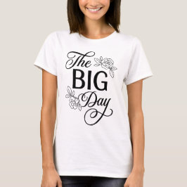 The Big Day Wedding Modern Minimalist Bridal Party T-Shirt