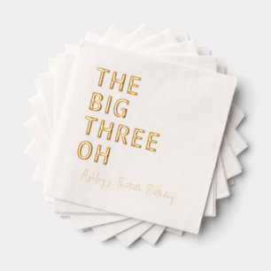 "The Big Three-Oh" Personalisierter 30. Geburtstag Servietten Mit Folie