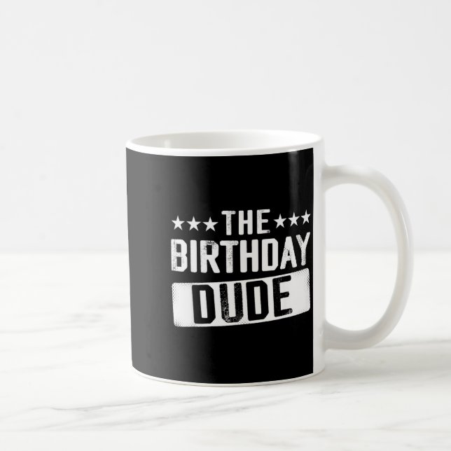 The Birthday Dude Men Teens Boys Toddlers Kids B-d Kaffeetasse (Rechts)