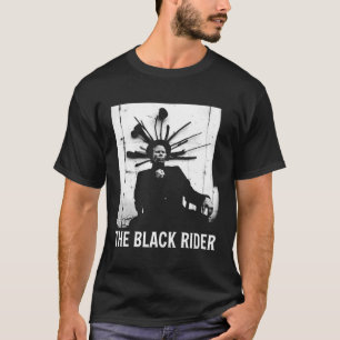 The Black Riders Lyric Music 70er 80er Legends Liv T-Shirt