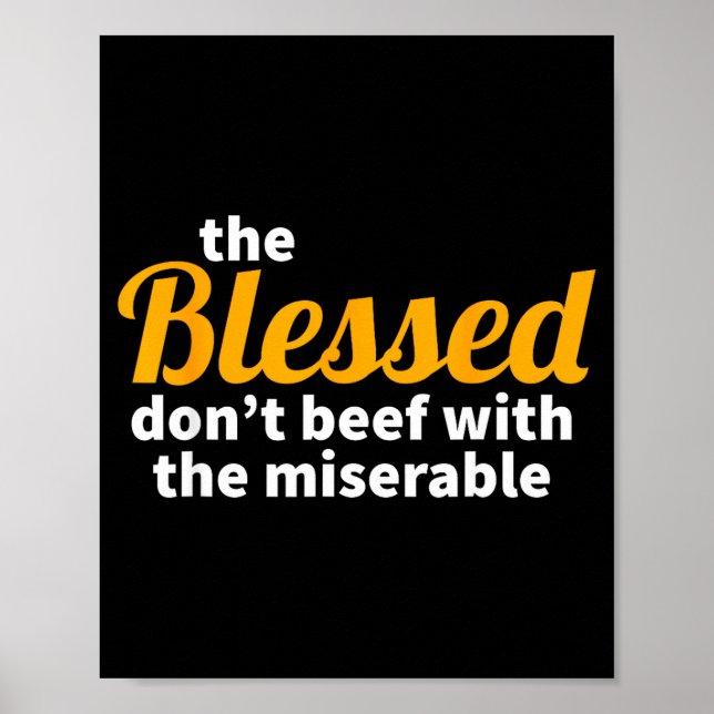 The Blessed Don't Beef With The Miserable - Christ Poster (Vorne)