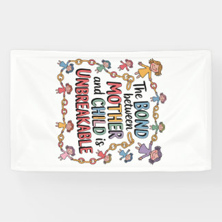 The Bond Between Mother And Child Is Unbreakable Banner
