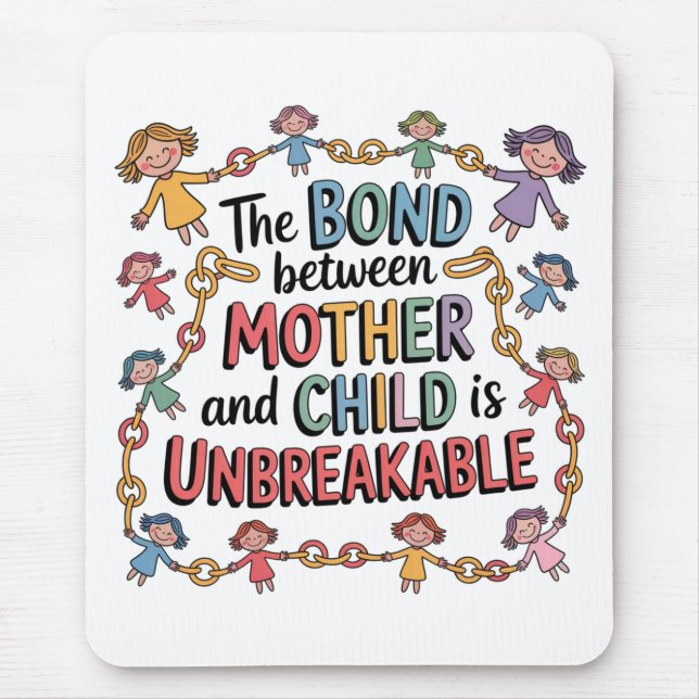 The Bond Between Mother And Child Is Unbreakable Mousepad (Vorne)