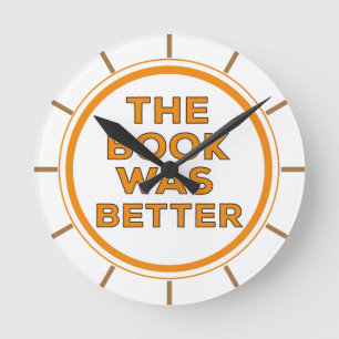 The Book Was Better Runde Wanduhr