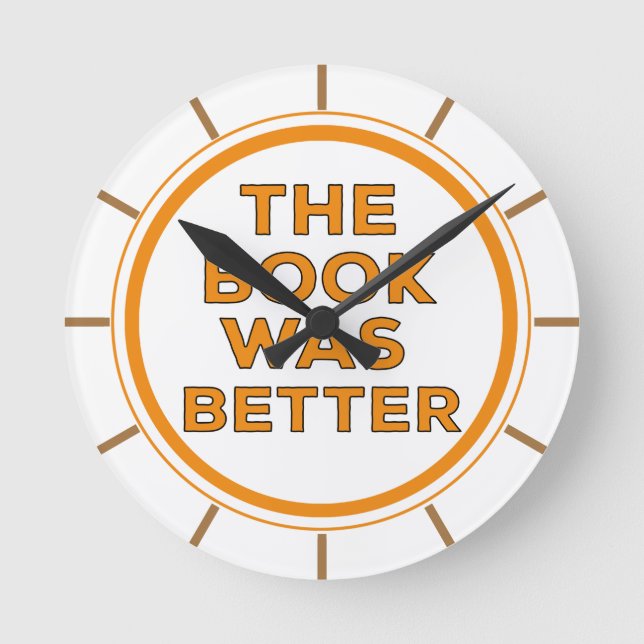 The Book Was Better Runde Wanduhr (Vorderseite)
