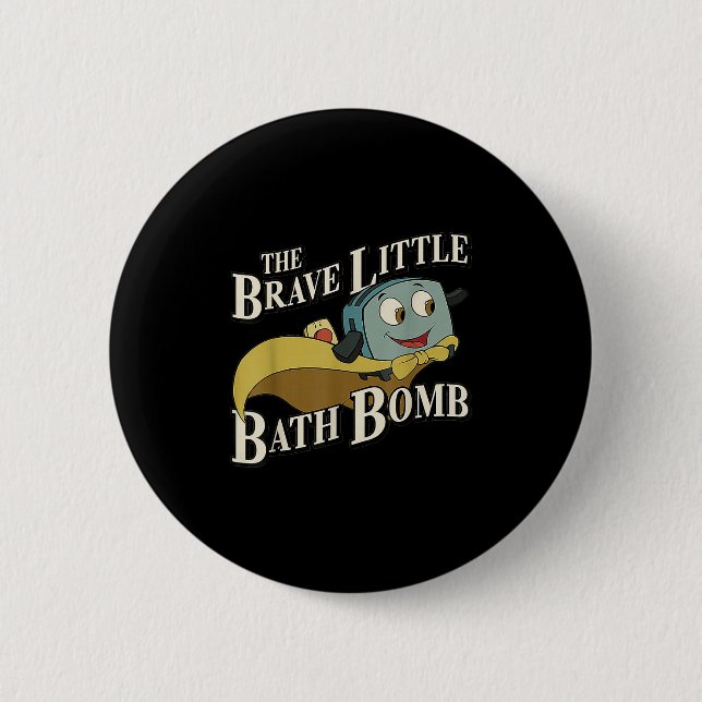 The Brave Little Bath Bomb  Button (Vorderseite)