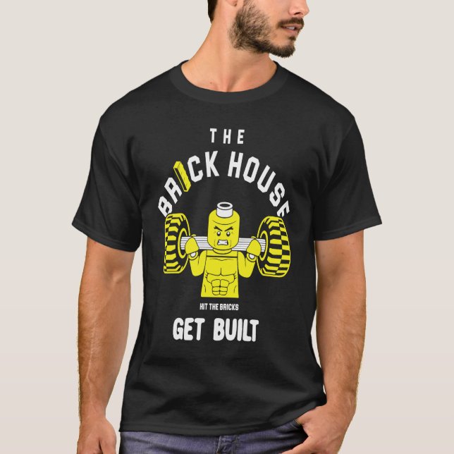 The Brick House Hit The Bricks Get Built   Workout T-Shirt (Vorderseite)