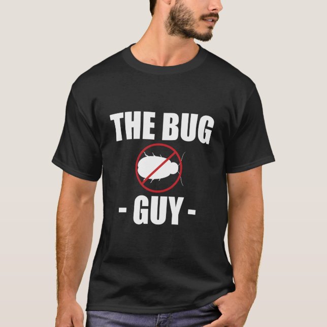 The Bug Guy Exterminator Pest Control T-Shirt (Vorderseite)