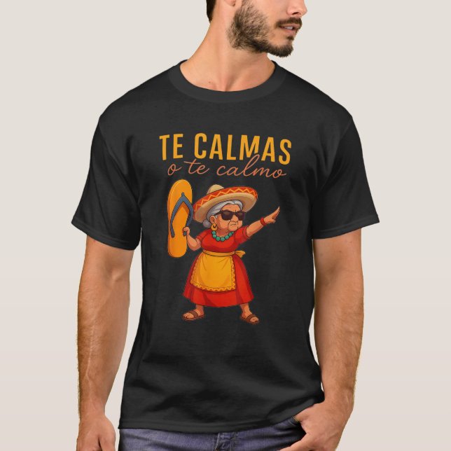 The Calmas O Te Calmo Funny Chancla Sarcastic Span T-Shirt (Vorderseite)